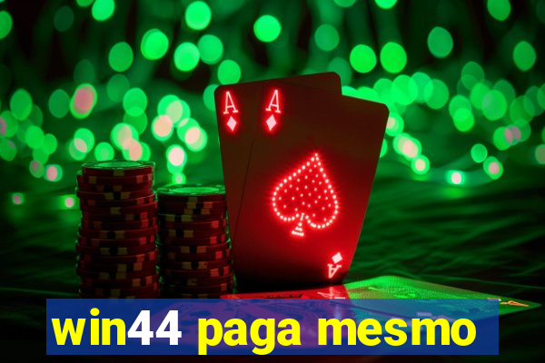 win44 paga mesmo